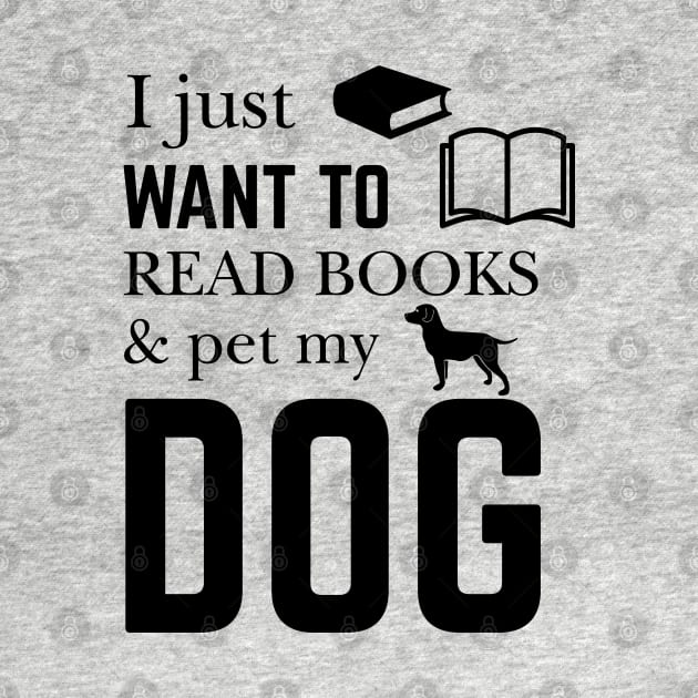 I Just Want to Read Book And Pet My Dog by khalmer